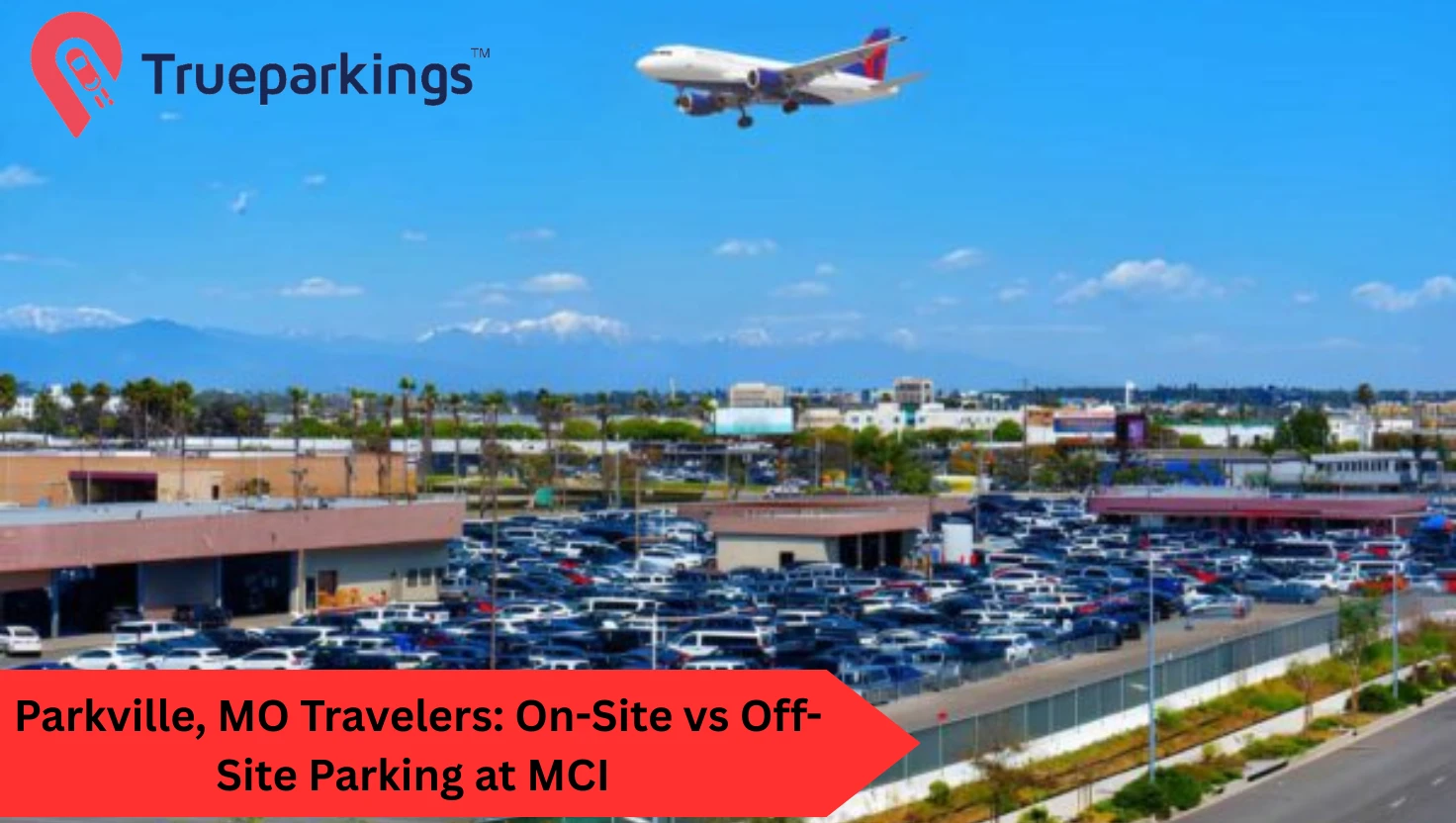 Parkville, MO Travelers On-Site vs Off-Site Parking at MCI 
